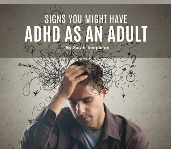 Signs You Might Have Adhd As An Adult Headstuff Adhd